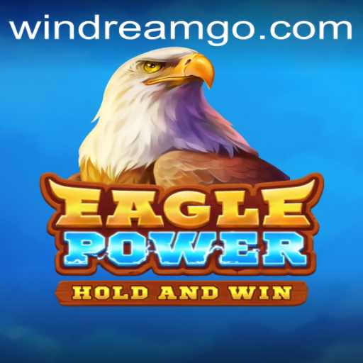 EaglePower: Unveiling the New Game with WINDREAM
