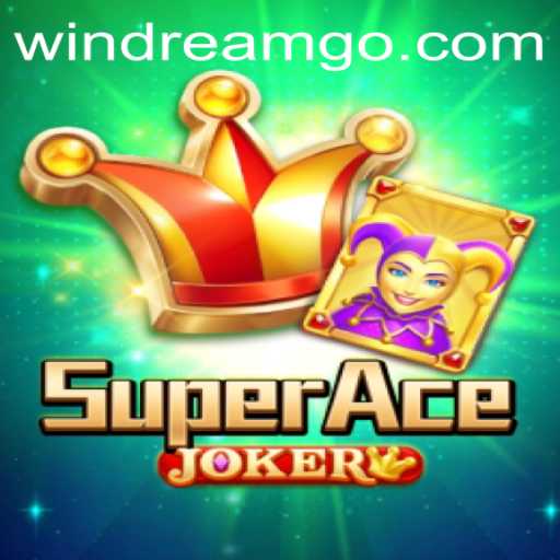 Unveiling SuperAceJoker: A Revolutionary Gameplay Experience with WINDREAM